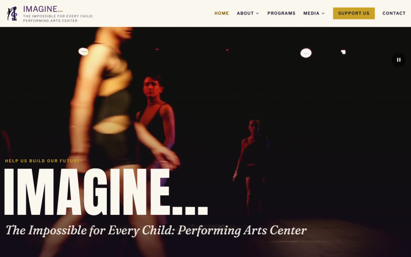 IMAGINE... The Impossible homepage: a full-bleed video hero of dancers on a darkened stage with the large 'IMAGINE...' wordmark and the tagline 'The Impossible for Every Child: Performing Arts Center'