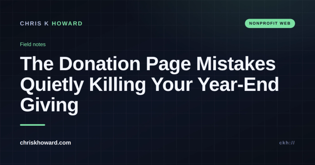 Dark title card reading The Donation Page Mistakes Quietly Killing Your Year-End Giving on chriskhoward.com