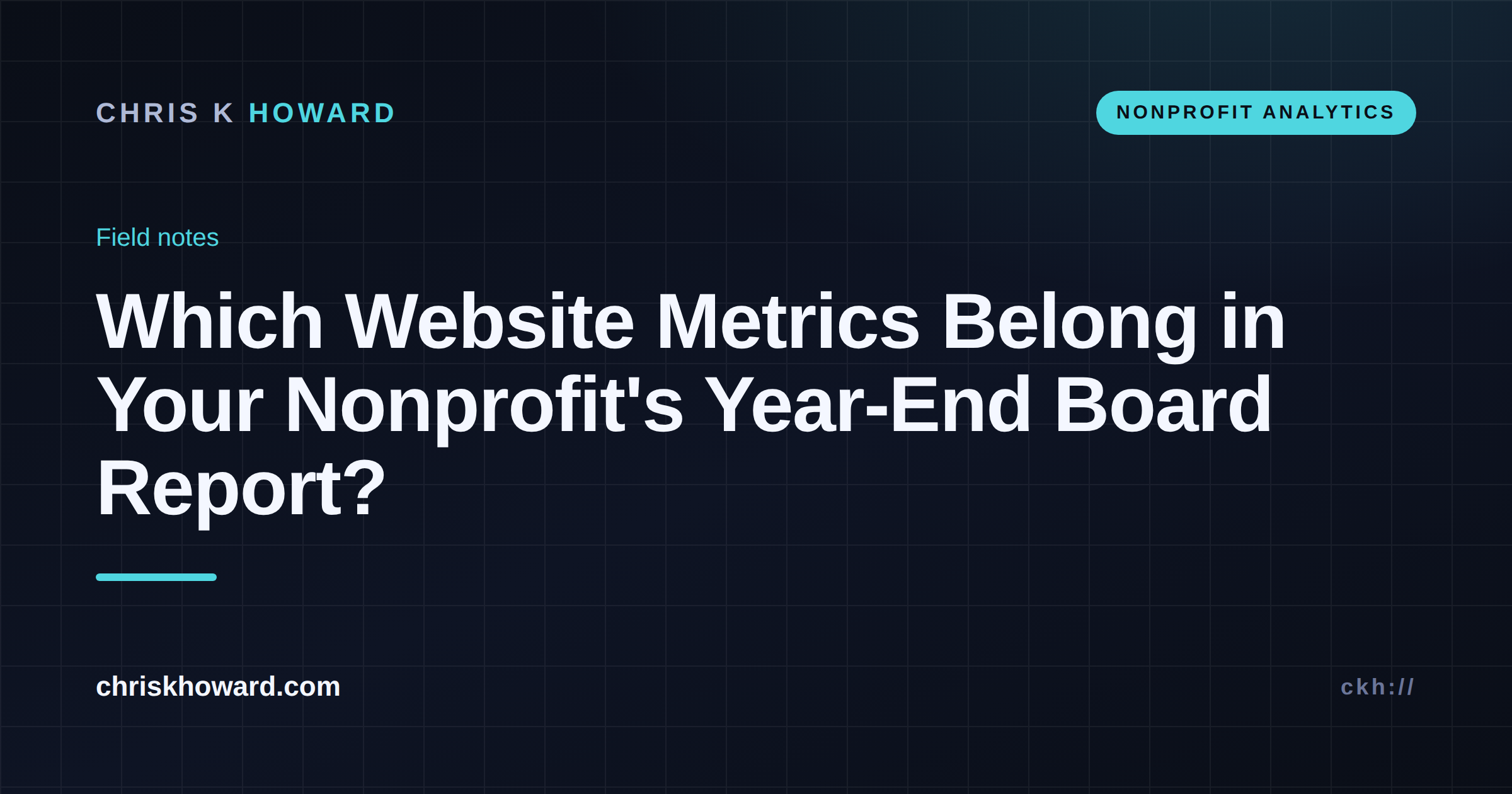 Dark analytics-themed cover reading Which Website Metrics Belong in Your Nonprofit's Year-End Board Report on chriskhoward.com