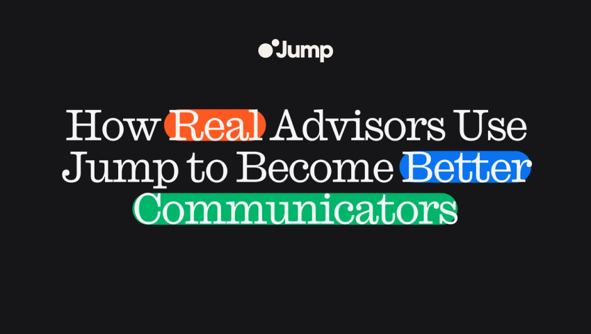 How real advisors use Jump to become better communicators