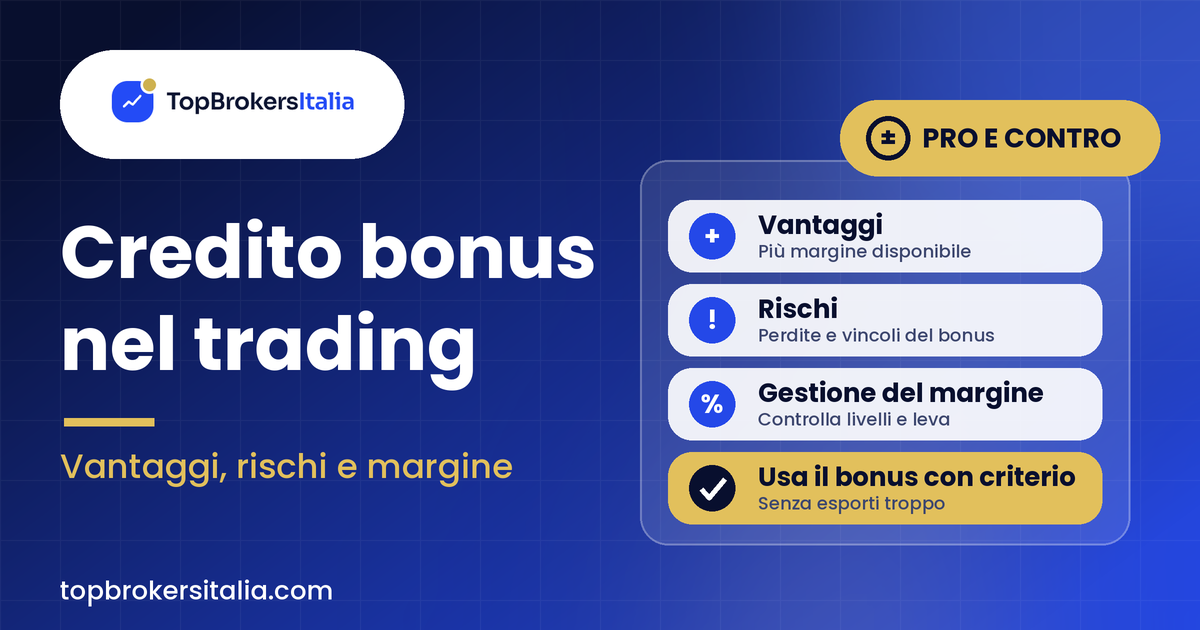 Credito bonus nel trading: vantaggi, rischi e gestione del margine