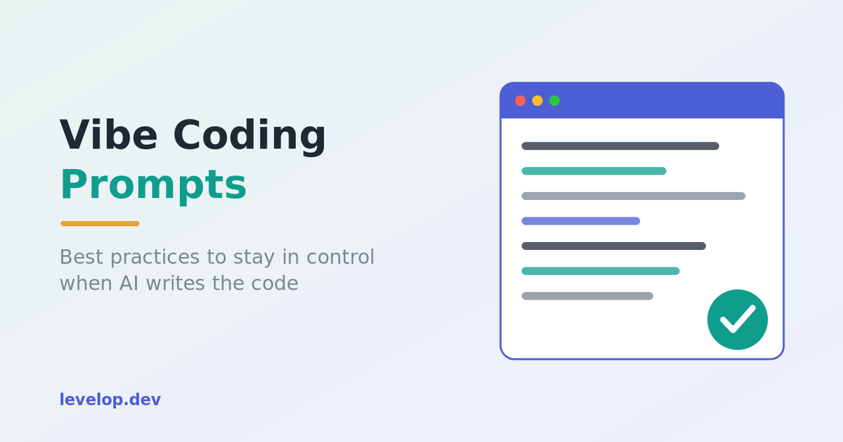 Title banner reading Vibe Coding Prompts, best practices to stay in control when AI writes the code, with a code editor card and a green checkmark, Levelop branding