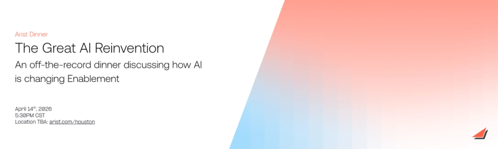 Arist Dinner banner: The Great AI Reinvention, an off-the-record dinner on Enablement, 14 April 2026 in Houston.