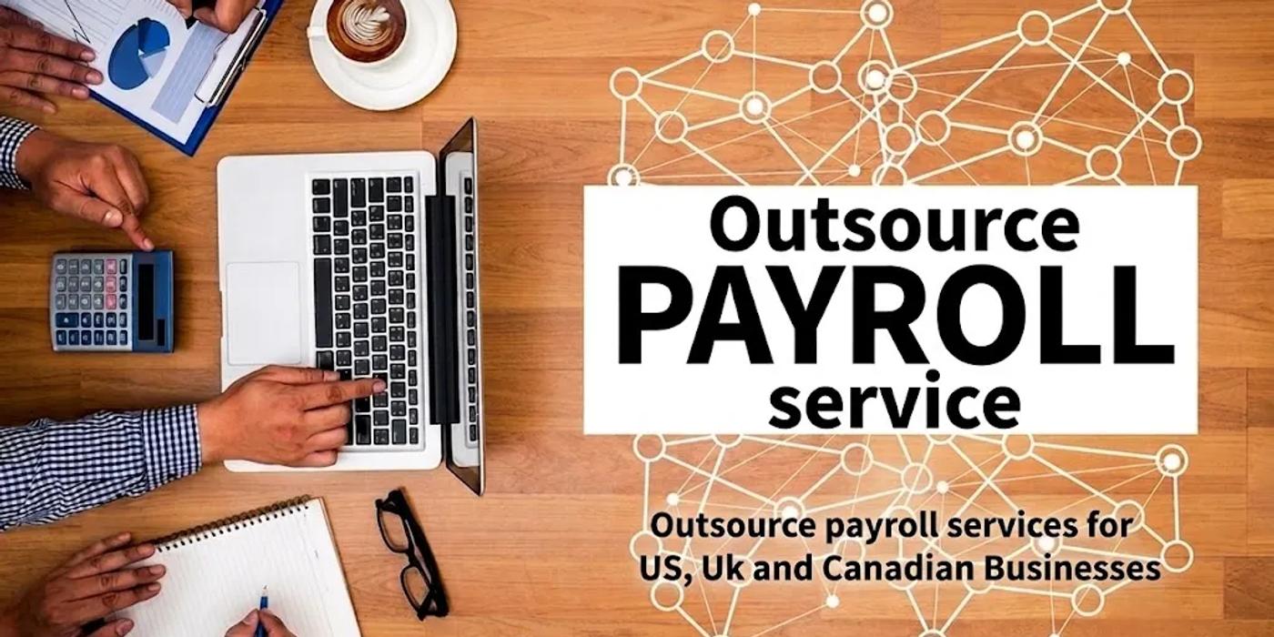 Outsourcing Payroll Services: For US, UK and Canadian Businesses