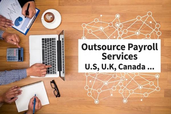 Outsource Payroll Service US, UK, and Canada