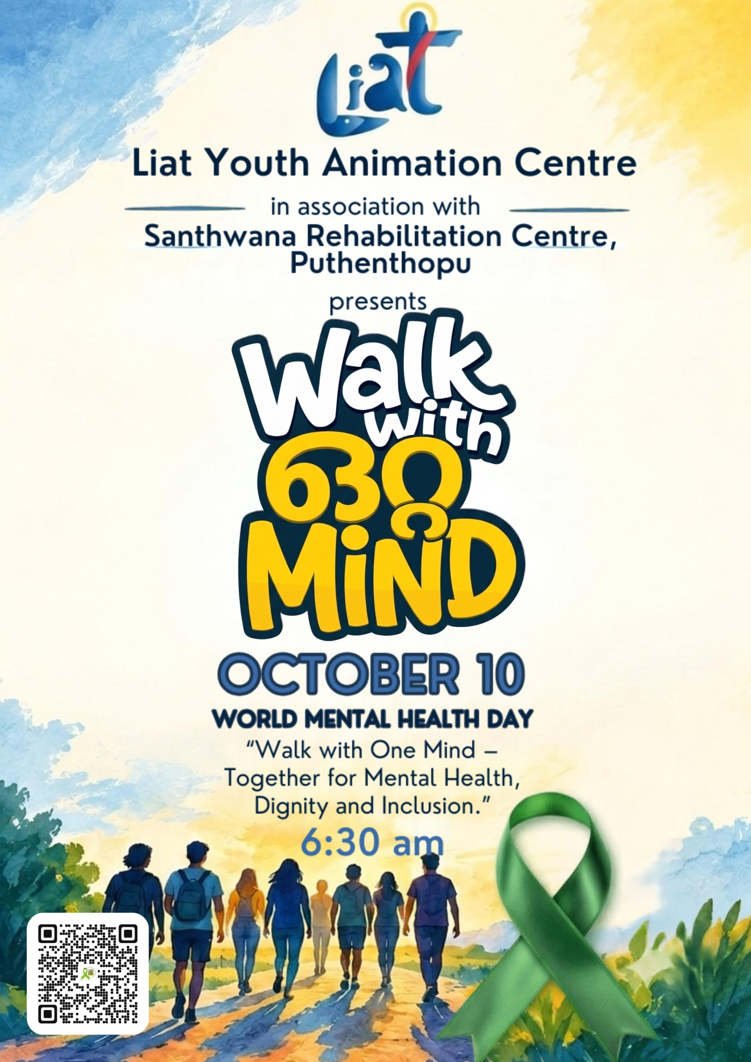 "Walk with One Mind": Oct 10, World Mental Health Day, 6:30 am. Hosted by Liat Youth Animation Centre & Santhwana Rehabilitation Centre, Puthenthopu.