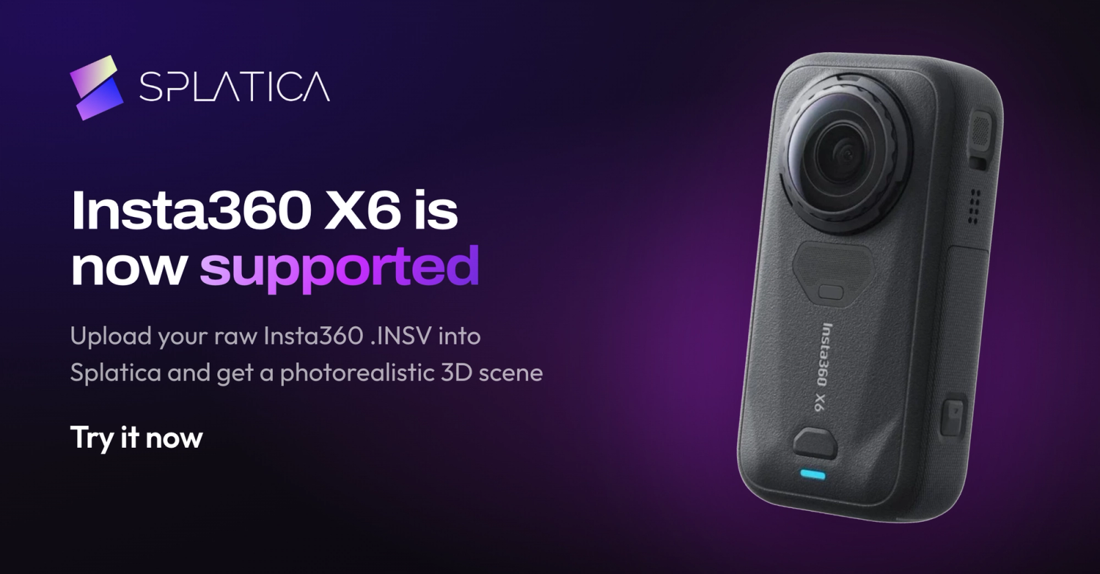 Insta360 X6 native support Gaussian Splats 3D