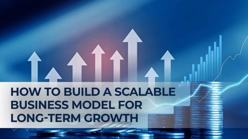 How to Build a Scalable Business Model