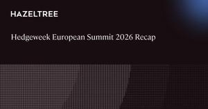 Hedgeweek European Summit 2026 Recap (1).jpg