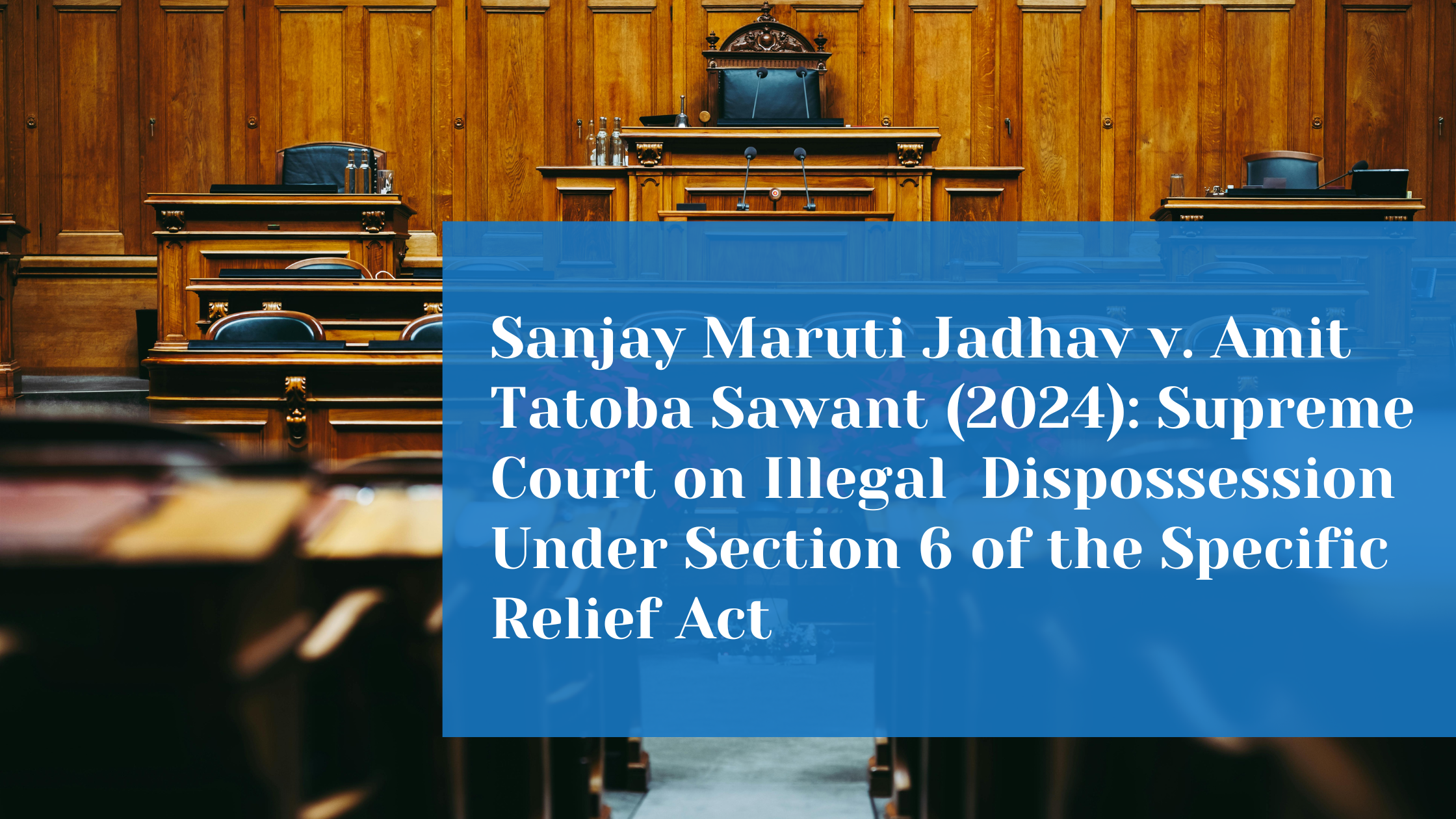 Supreme Court Upholds Restoration of Possession Under Section 6 of the  Specific Relief Act 