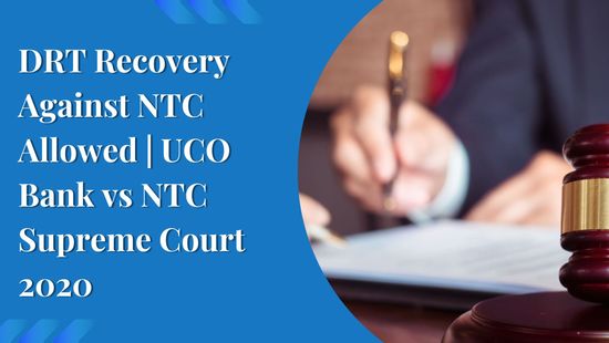 DRT Recovery Against NTC Allowed | UCO Bank vs NTC Supreme Court 2020