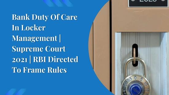 Bank Duty Of Care In Locker Management | Supreme Court 2021 | RBI Directed To Frame Rules