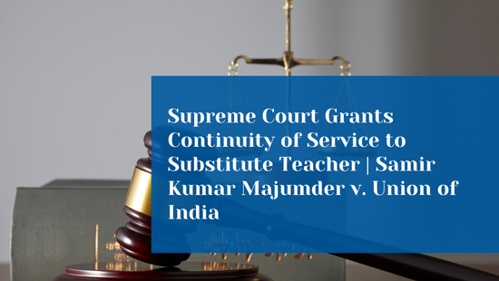Can Artificial Breaks in Service Defeat an Employee's Right to Continuity?  Supreme Court Protects Substitute Teachers' Service Benefits 