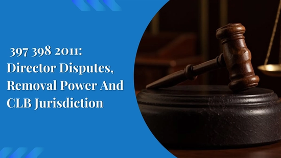 397 398 2011: Director Disputes, Removal Power And CLB Jurisdiction
