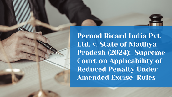 Supreme Court Holds Reduced Penalty Under Amended Rule Applicable to  Pending Excise Proceedings 