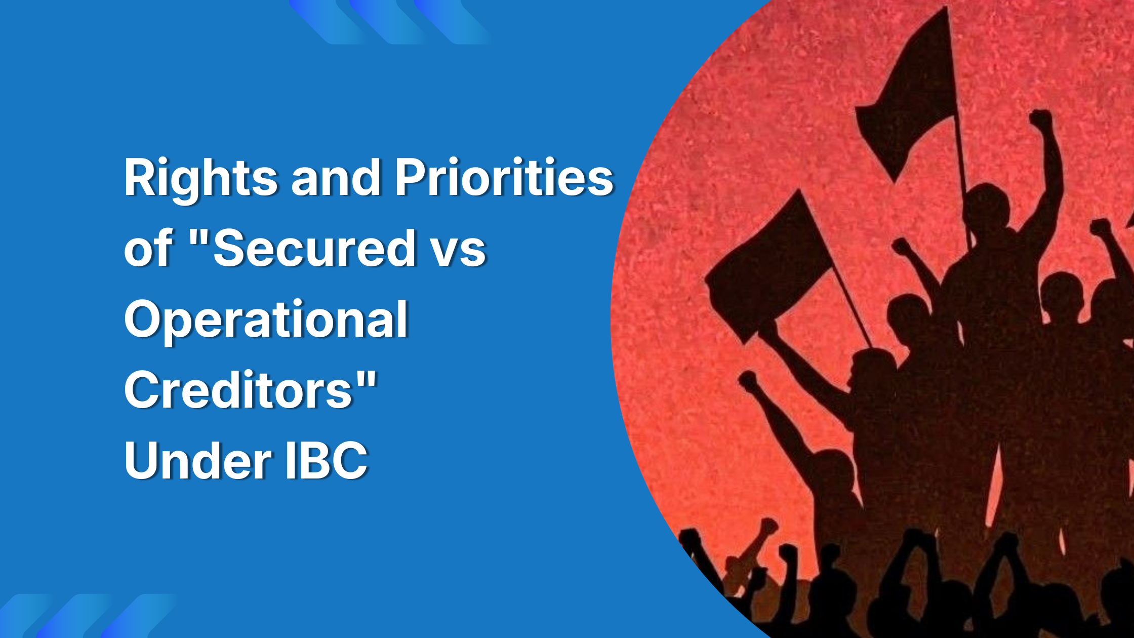 Rights and Priorities of "Secured vs Operational Creditors" Under IBC
