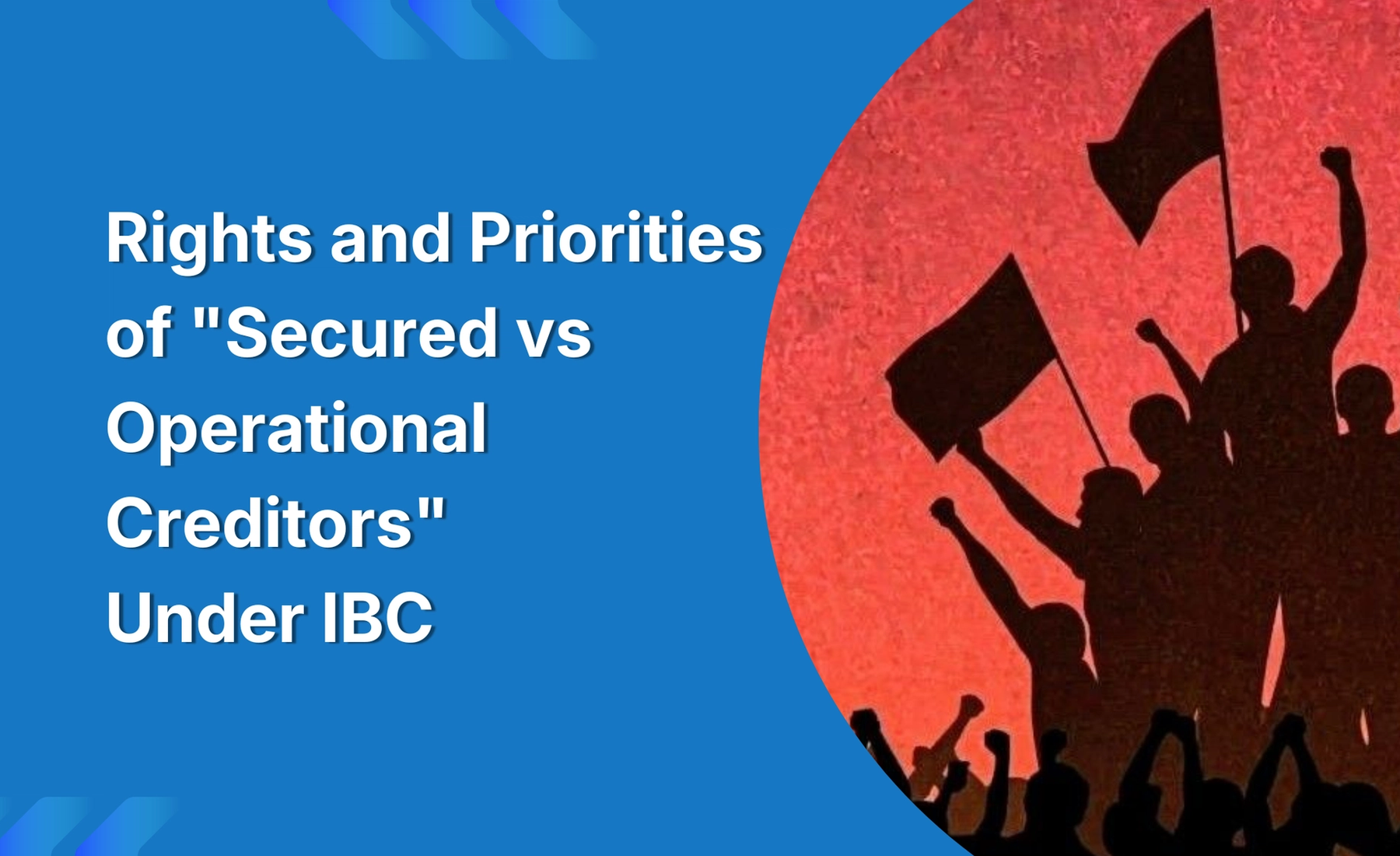 Rights and Priorities of "Secured vs Operational Creditors" Under IBC