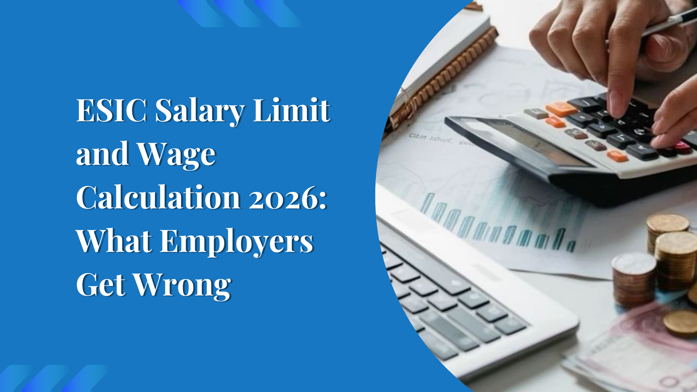 ESIC Salary Limit and Wage Calculation 2026: What Employers Get Wrong