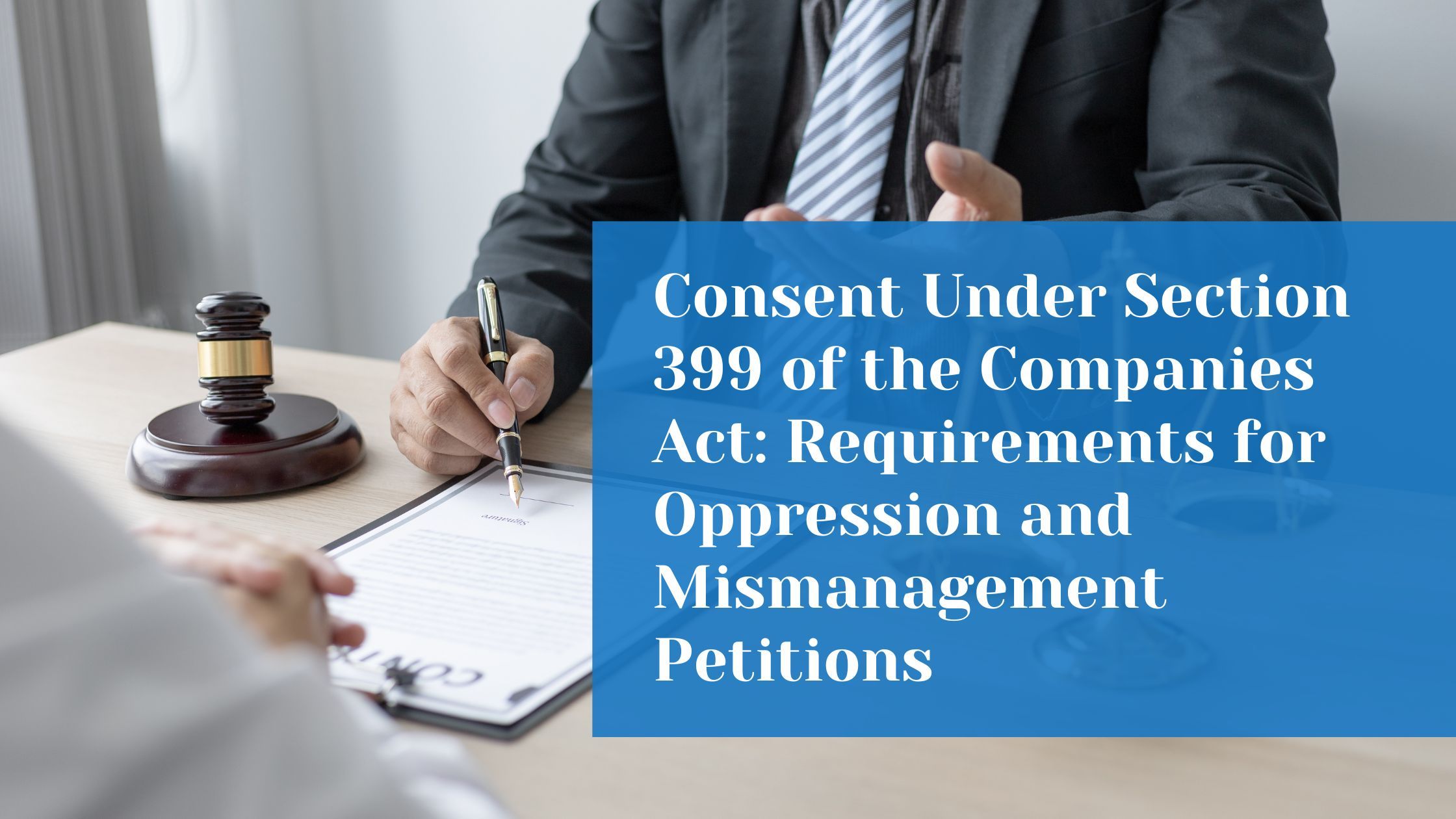 Consent Under Section 399 of the Companies Act: Requirements for Oppression and Mismanagement Petitions