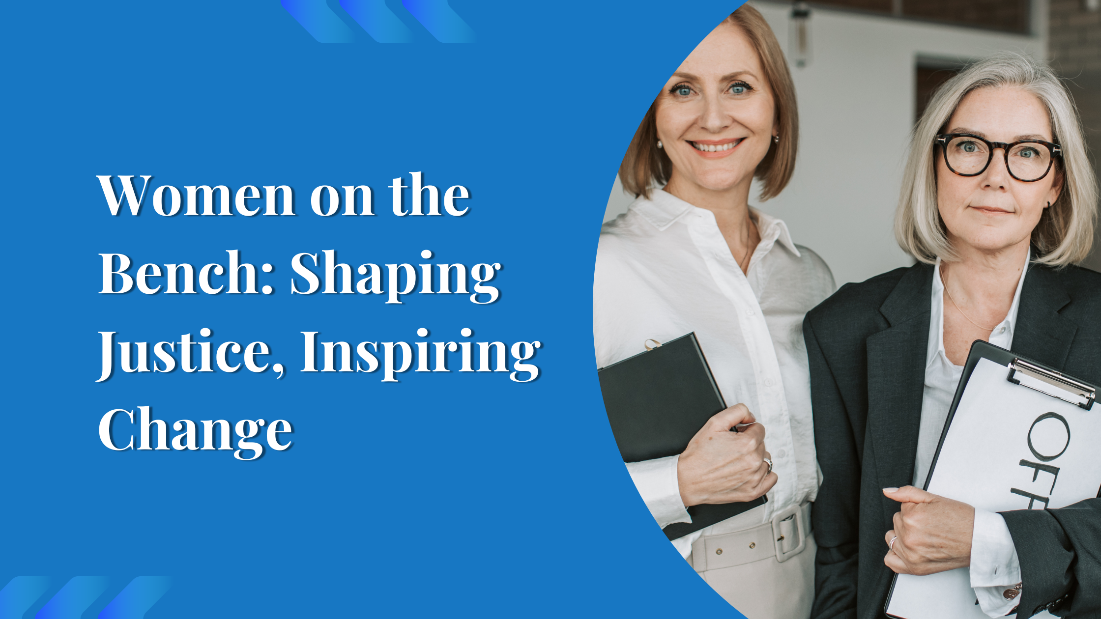 Women on the Bench: Shaping Justice, Inspiring Change