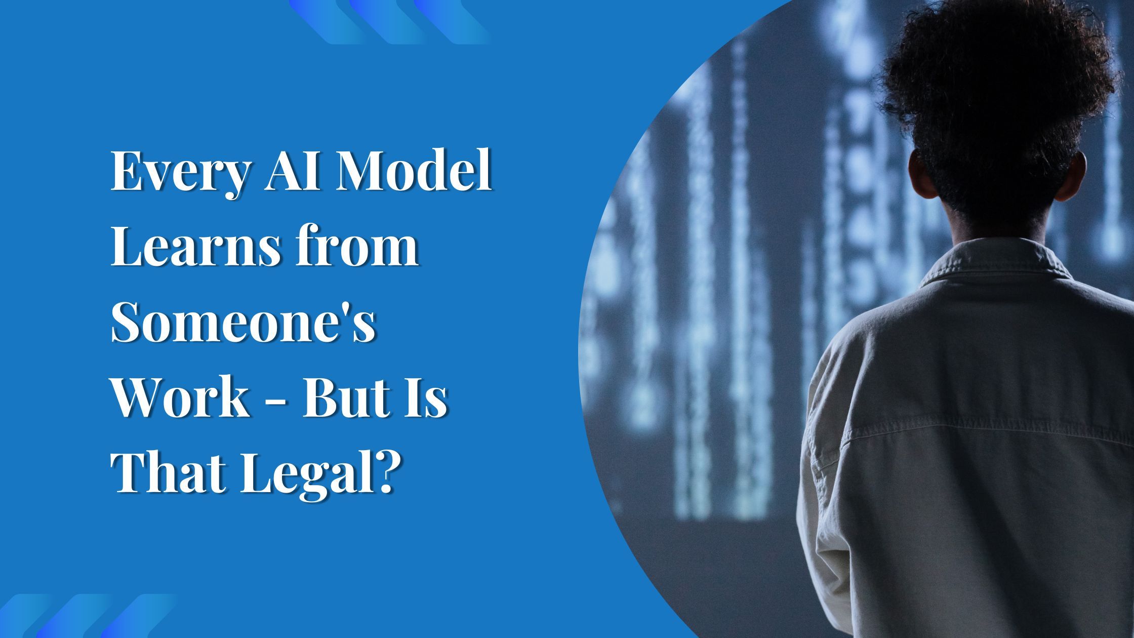 Every AI Model Learns from Someone's Work - But Is That Legal?