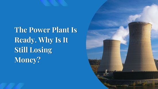 The Power Plant Is Ready. Why Is It Still Losing Money?