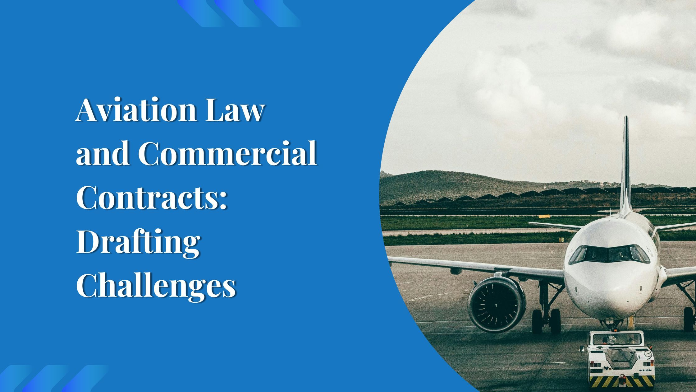 Aviation Law and Commercial Contracts: Drafting Challenges