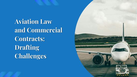 Aviation Law and Commercial Contracts: Drafting Challenges
