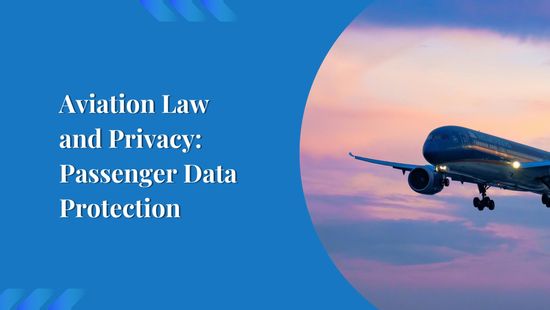 Aviation Law and Privacy: Passenger Data Protection
