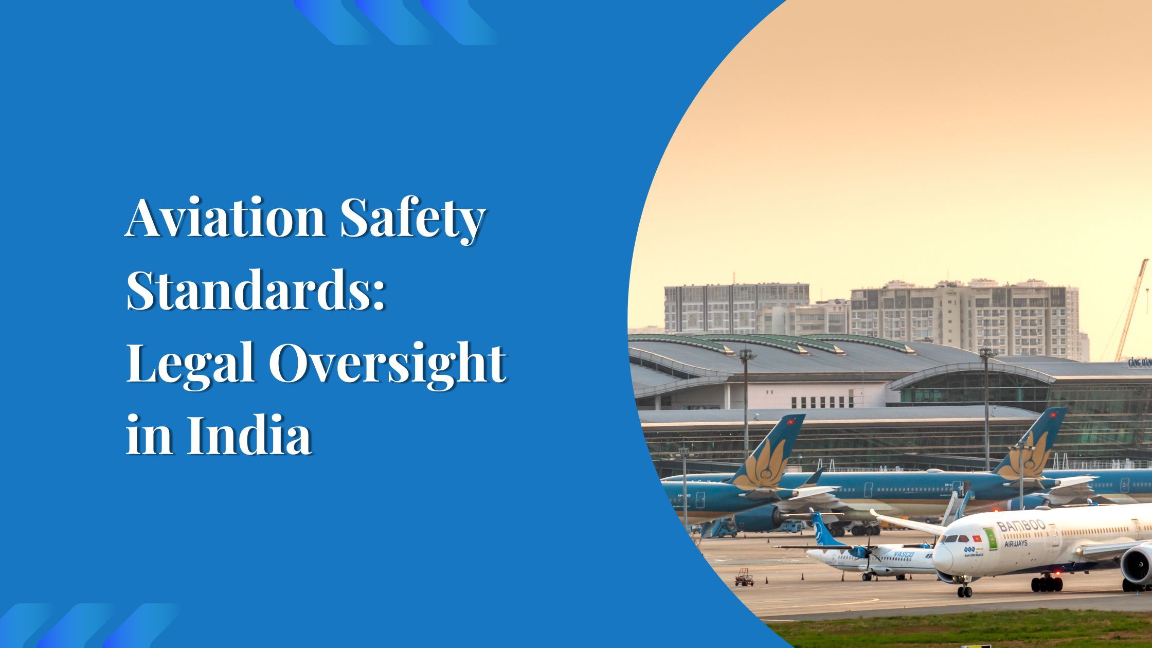 Aviation Safety Standards: Legal Oversight in India
