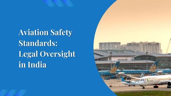 Aviation Safety Standards: Legal Oversight in India