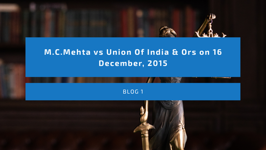 M.C.Mehta vs Union Of India & Ors on 16 December, 2015