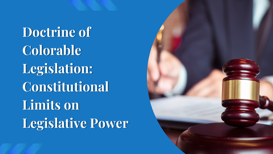 Doctrine of Colorable Legislation: Constitutional Limits on Legislative Power