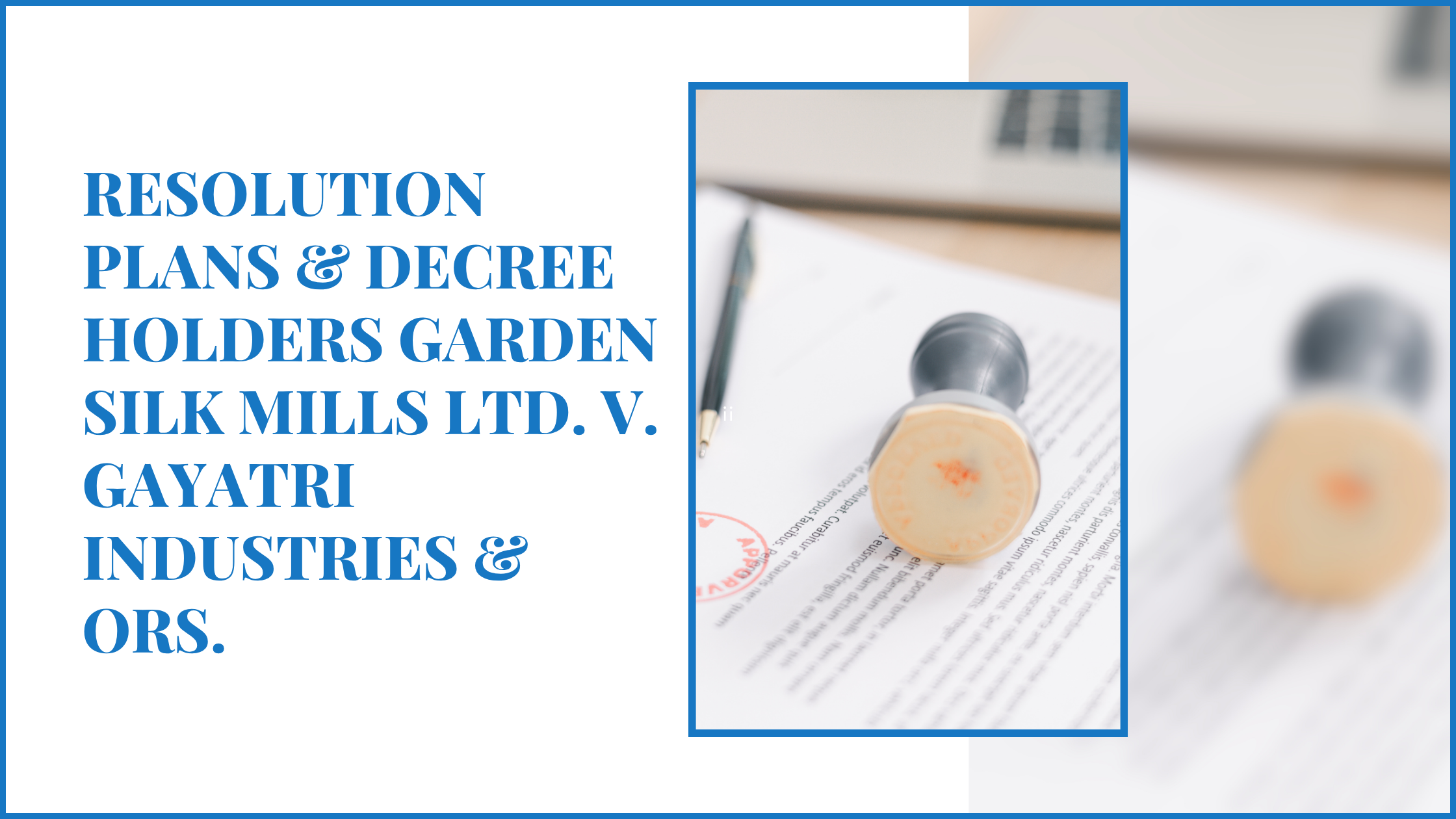 Resolution Plans & Decree Holders Garden Silk Mills Ltd. v. Gayatri Industries & Ors.