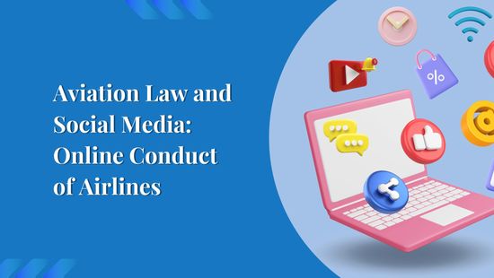 Aviation Law and Social Media: Online Conduct of Airlines