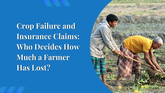 Crop Failure and Insurance Claims: Who Decides How Much a Farmer Has Lost?