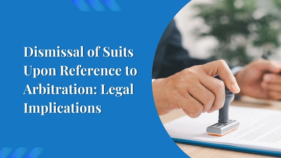 Dismissal of Suits Upon Reference to Arbitration: Legal Implications