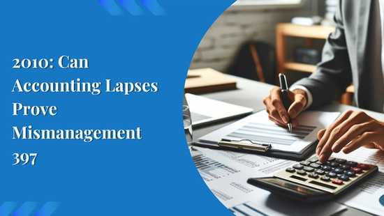 2010: Can Accounting Lapses Prove Mismanagement 397