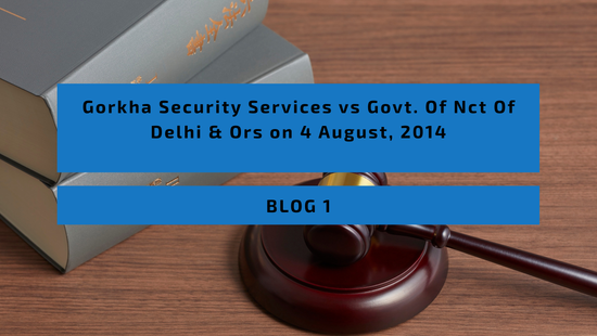 Gorkha Security Services vs Govt. Of Nct Of Delhi & Ors on 4 August, 2014