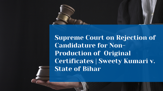 Can Meritorious Candidates Be Rejected for Not Producing Original  Documents at the Interview? Supreme Court Answers 