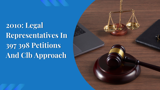2010: Legal Representatives In 397 398 Petitions And Clb Approach 