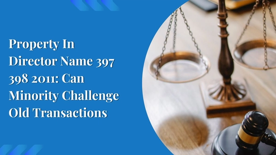 Property In Director Name 397 398 2011: Can Minority Challenge Old Transactions 