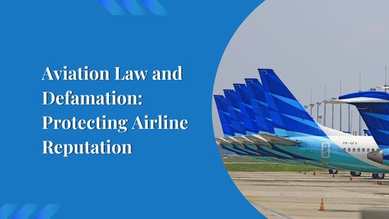 Aviation Law and Defamation: Protecting Airline Reputation