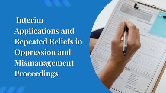  Interim Applications and Repeated Reliefs in Oppression and Mismanagement Proceedings