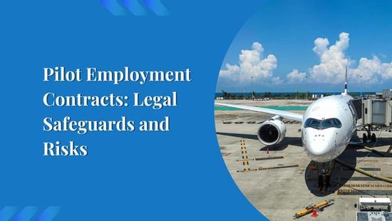 Pilot Employment Contracts: Legal Safeguards and Risks