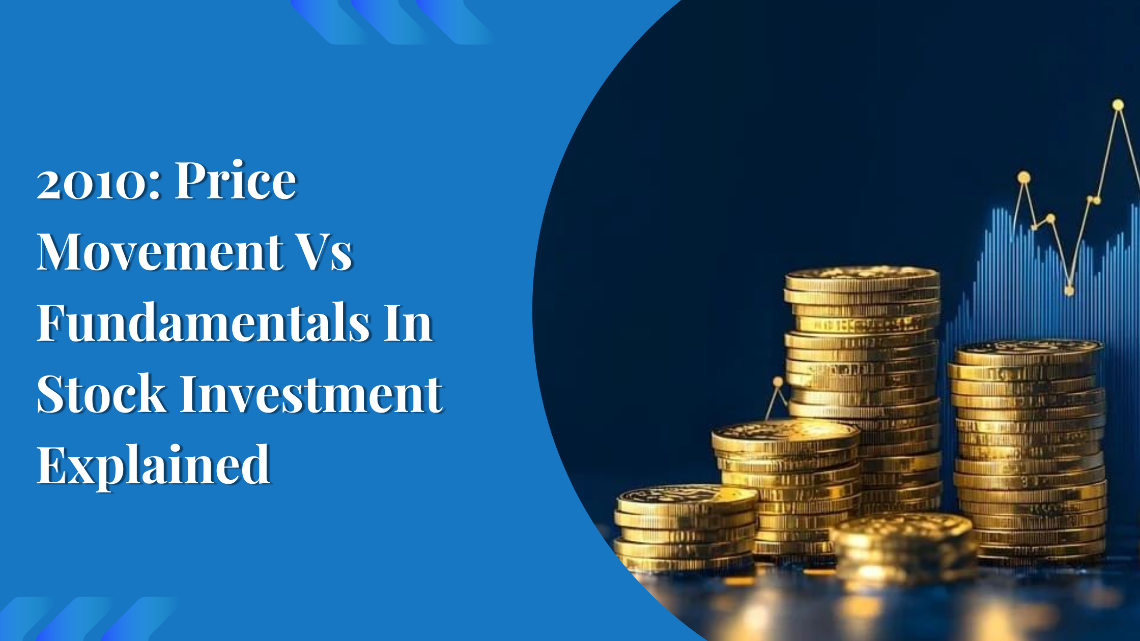 2010: Price Movement Vs Fundamentals In Stock Investment Explained 