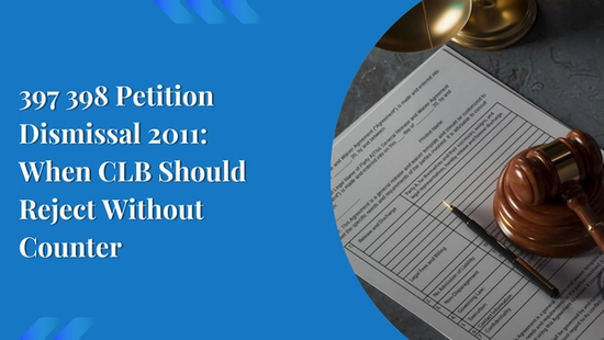 397 398 Petition Dismissal 2011: When CLB Should Reject Without Counter 