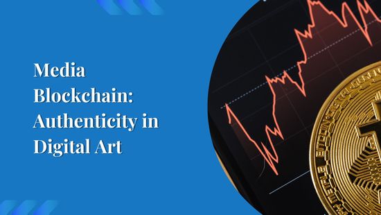 Media Blockchain: Authenticity in Digital Art