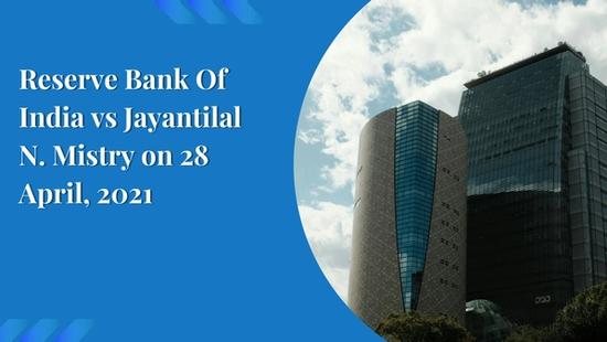 Reserve Bank Of India vs Jayantilal N. Mistry on 28 April, 2021