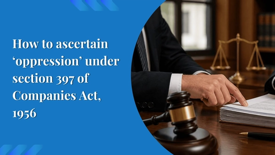How to ascertain ‘oppression’ under section 397 of Companies Act,  1956